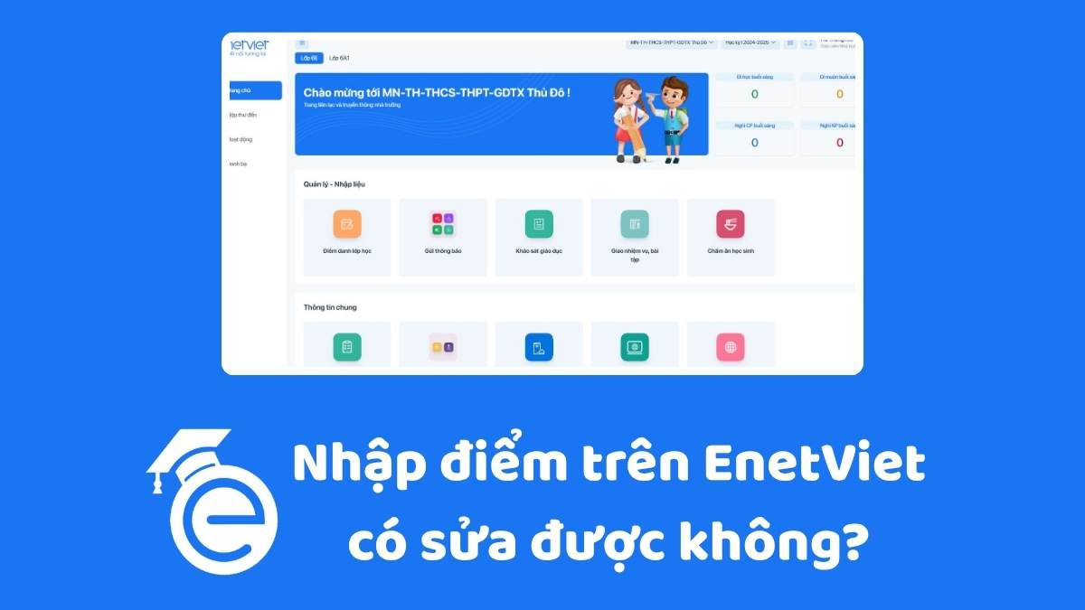 Nhập điểm trên EnetViet có sửa được không? Một số lưu ý Nhập điểm trên EnetViet có sửa được không? Một số lưu ý